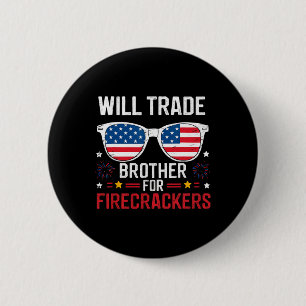 Chapa Redonda De 5 Cm Will Trade Brother For Firecrackers Funny 4Of J