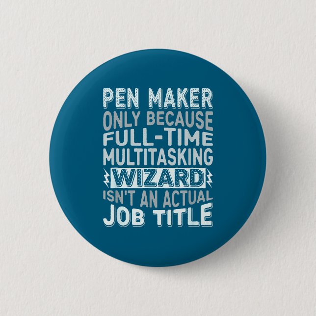 Chapa Redonda De 5 Cm Wizard Job Title Quote - Funny Pen Maker  (Anverso)