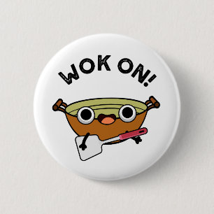 Chapa Redonda De 5 Cm Wok On Funny Chinese Rock Pun