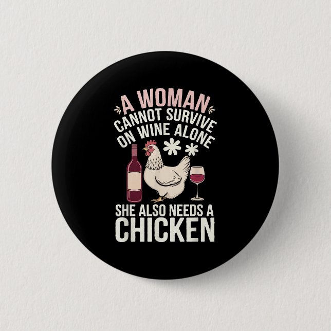 Chapa Redonda De 5 Cm Woman Cannot Survive Wine Alone She Needs Chicken  (Anverso)