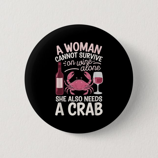 Chapa Redonda De 5 Cm Woman Cannot Survive Wine Alone She Needs Crab  (Anverso)