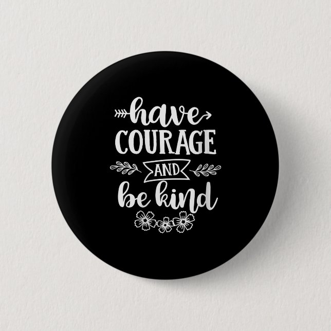 Chapa Redonda De 5 Cm Womens Have Courage And Be Kind Sitive Quotes Moti (Anverso)