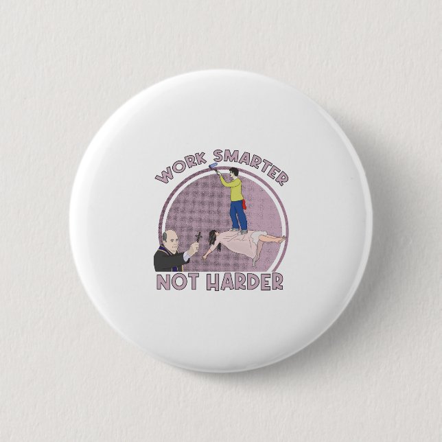 Chapa Redonda De 5 Cm Work Smarter Not Harder (Anverso)