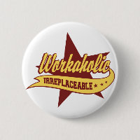 Workaholic irreemplazable
