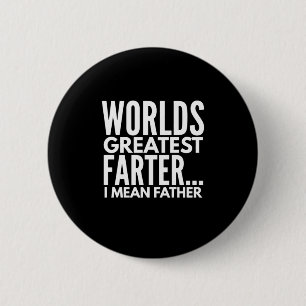 Chapa Redonda De 5 Cm Worlds Greatest Farter I Mean Father
