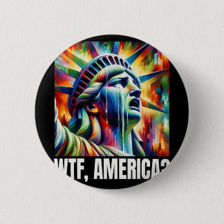 Chapa Redonda De 5 Cm Wtf America Statue Of Liberty Crying 
