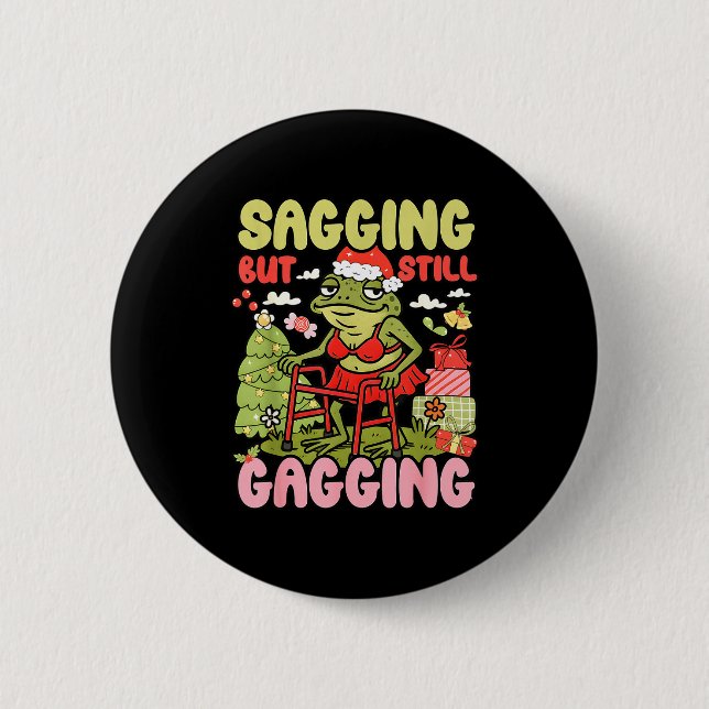 Chapa Redonda De 5 Cm Xmas Funny Frog Meme Christmas Sagging But Still G (Anverso)