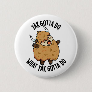 Chapa Redonda De 5 Cm Yak Tiene Que Hacer Lo Que Yak Debe Hacer Pun
