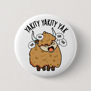 Chapa Redonda De 5 Cm Yakity Yakity Yak Chiste de Animal Divertido 