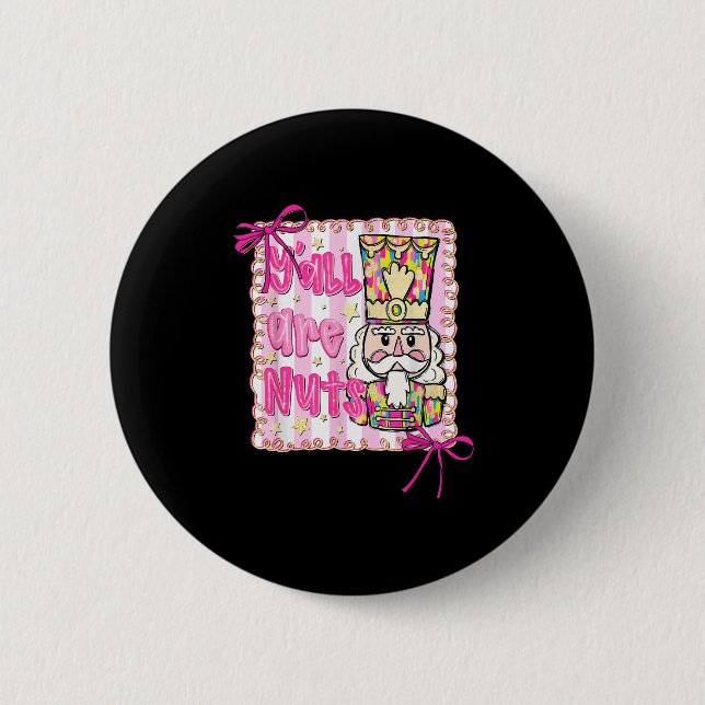 Chapa Redonda De 5 Cm Y'all Are Nutcracker Coquette Bow Navidades H (Anverso)