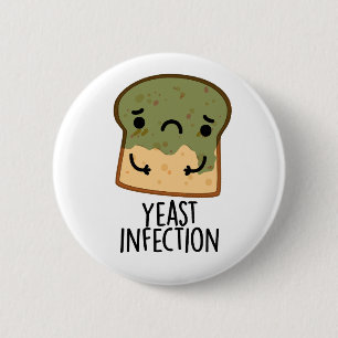 Chapa Redonda De 5 Cm Yeast Infection Funny Bread Pun