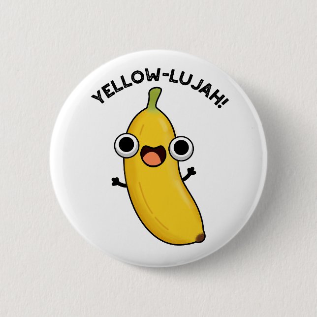 Chapa Redonda De 5 Cm Yellow-lujah Funny Banana Pun (Anverso)