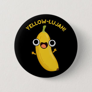 Chapa Redonda De 5 Cm Yellow-lujah Funny Banana Pun Dark BG
