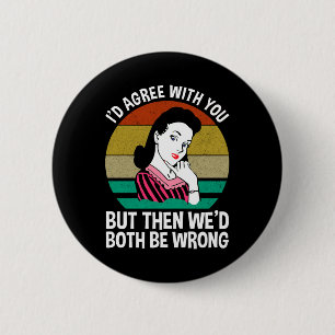 Chapa Redonda De 5 Cm Yo estaría de acuerdo contigo pero entonces ambos 