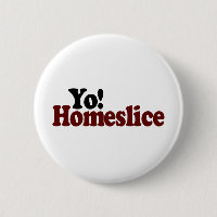 Yo Homeslice