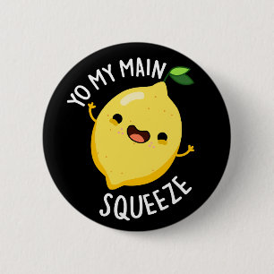 Chapa Redonda De 5 Cm Yo mi principal Squeeze Funny Lemon Pun Dark BG