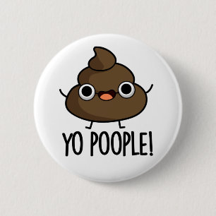 Chapa Redonda De 5 Cm Yo Poopla Funny Poop Pun