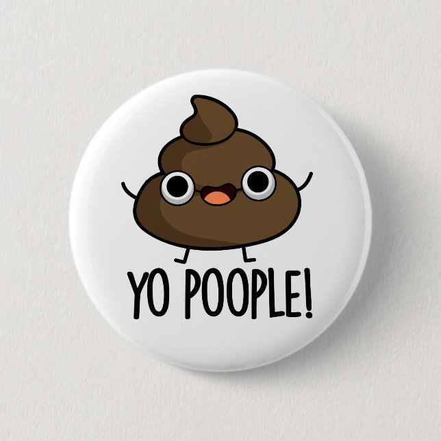 Chapa Redonda De 5 Cm Yo Poopla Funny Poop Pun (Anverso)
