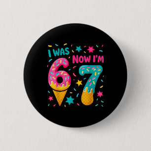 Chapa Redonda De 5 Cm Yo tenía 6 ahora tengo 7 Seis Siete Meme Helado Go