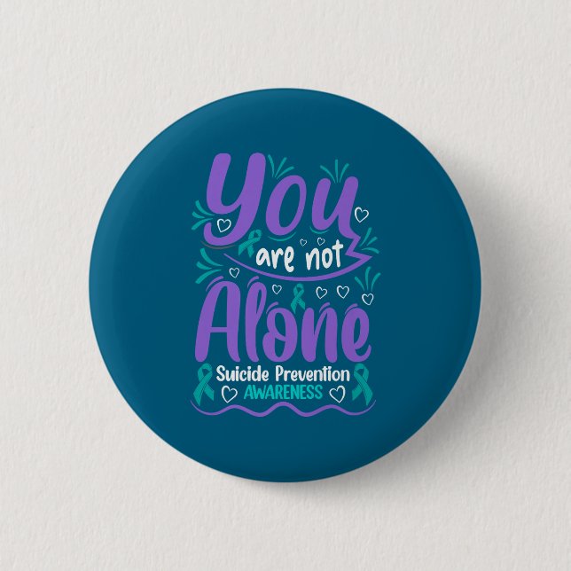 Chapa Redonda De 5 Cm You Are Not Alone Suicide Prevention Awareness Pre (Anverso)