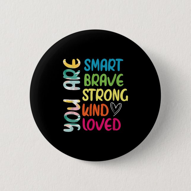 Chapa Redonda De 5 Cm You Are Smart Brave Strong Kind Loved Motivation T (Anverso)