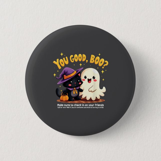 Chapa Redonda De 5 Cm You Good, Boo_ Suicide Prevention Halloween Mental (Anverso)