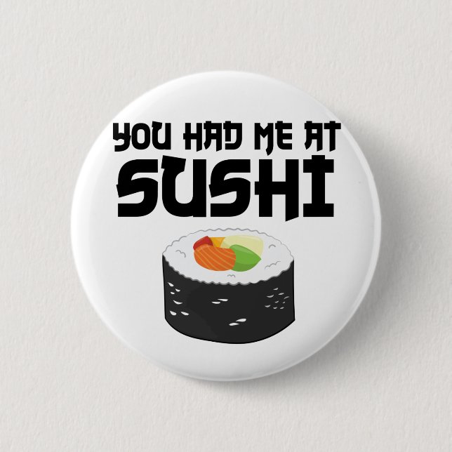 Chapa Redonda De 5 Cm You Had Me At Sushi - Funny Food (Anverso)