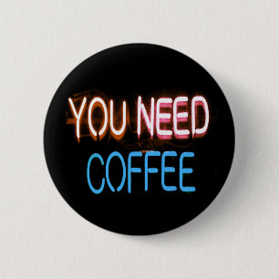Chapa Redonda De 5 Cm You need coffee, Caffine Neon Sign