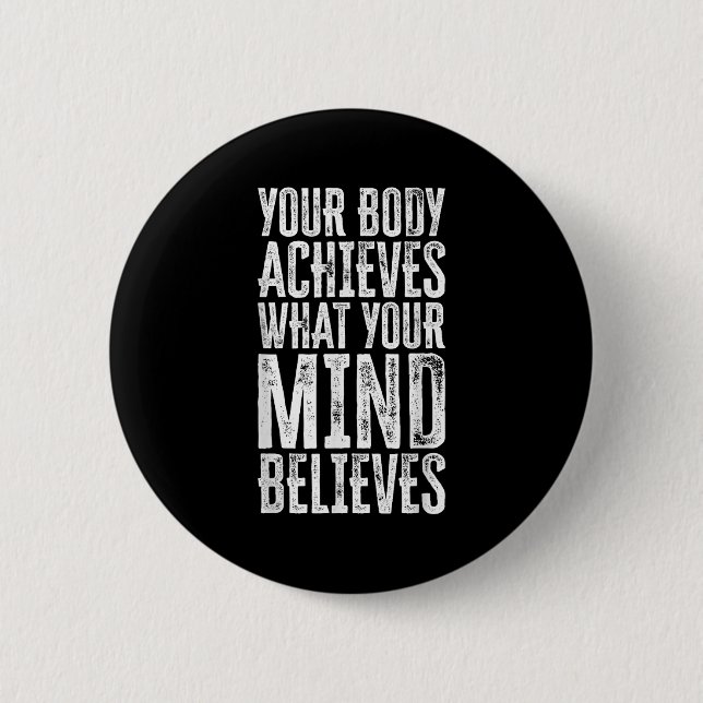Chapa Redonda De 5 Cm Your Body Achieves What Your Mind Believes Motivat (Anverso)