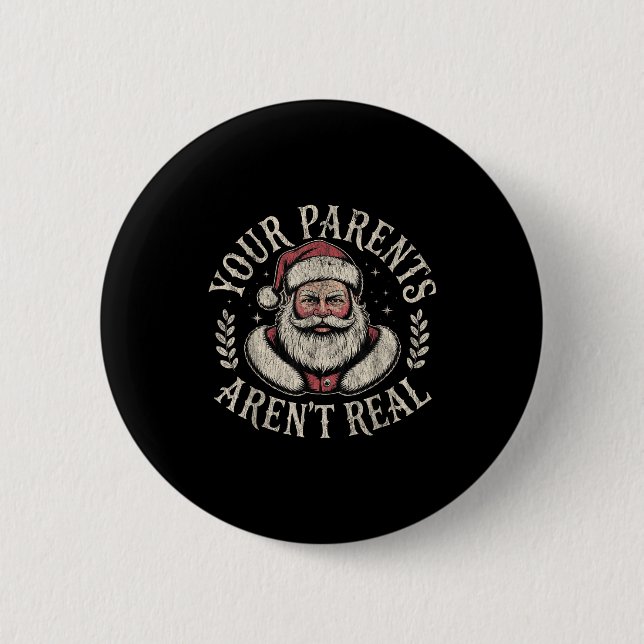 Chapa Redonda De 5 Cm Your Parents Aren't Real Funny Santa Christmas  (Anverso)