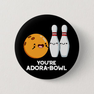 Chapa Redonda De 5 Cm You're Adora-Bowl Funny Bowling Pun Dark BG
