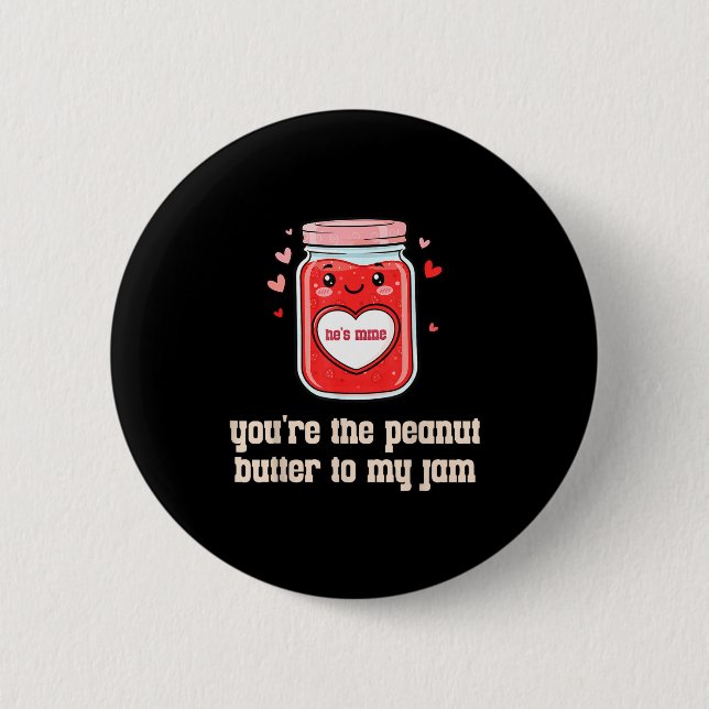 Chapa Redonda De 5 Cm You're The Peanut Butter To My Jam Matching Valent (Anverso)