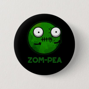 Chapa Redonda De 5 Cm Zom-pea Funny Zombie Pea Pun Dark BG