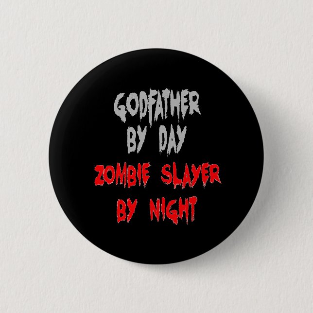 Chapa Redonda De 5 Cm Zombie Slayer Godfather (Anverso)