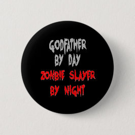 Chapa Redonda De 5 Cm Zombie Slayer Godfather
