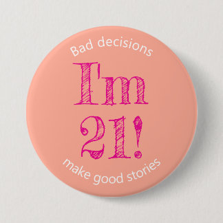 Chapa Redonda De 7 Cm ¡21 cumpleaños malas decisiones tengo 21 años! Bot
