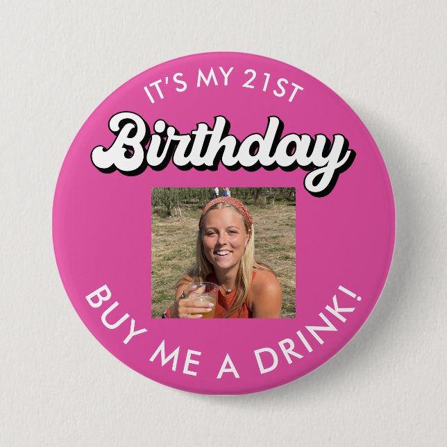 Chapa Redonda De 7 Cm 21st Birthday Buy Me A Drink Photo Button (Anverso)