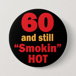 Chapa Redonda De 7 Cm 60 y aún cumpleaños caliente de Smokin el   60.o