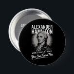 Chapa Redonda De 7 Cm Alexander Hamilton Escribió 51 Ensayos En 6 Meses<br><div class="desc">Alexander Hamilton Escribió 51 Ensayos En 6 Meses</div>