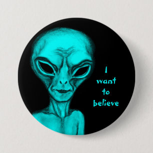 Chapa Redonda De 7 Cm Alien, quiero creer