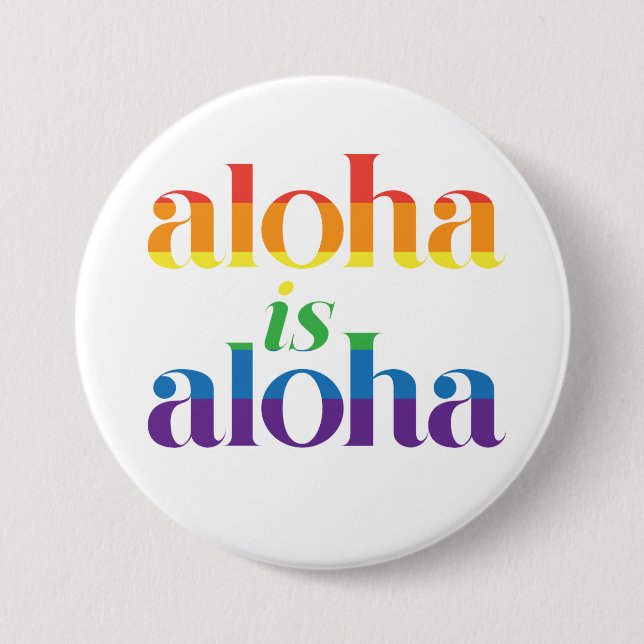 Chapa Redonda De 7 Cm Aloha Is Aloha Rainbow Pride Hawaii (Anverso)