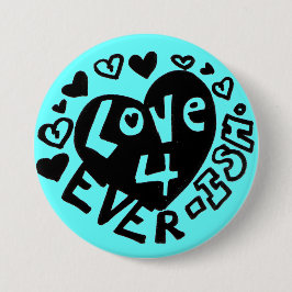 Chapa Redonda De 7 Cm Amor 4Ever Botón/Pin ISH