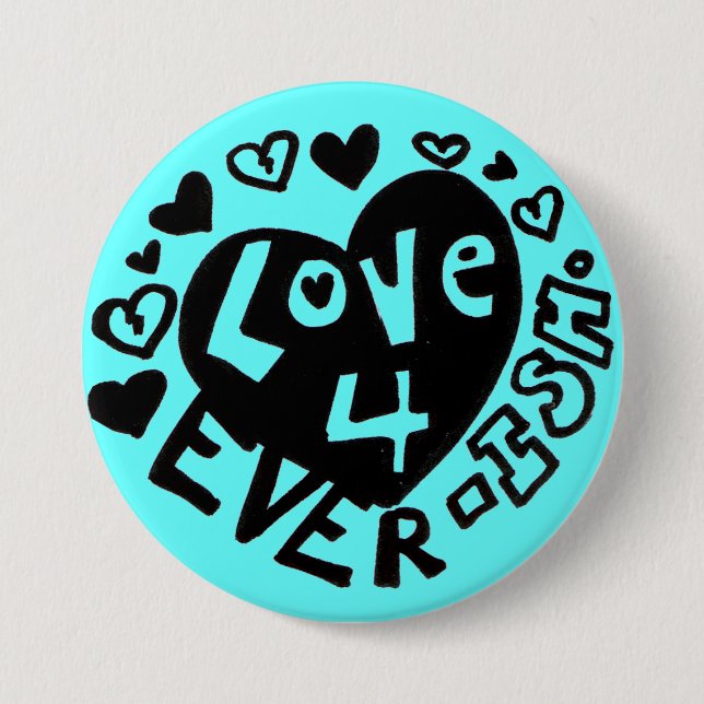 Chapa Redonda De 7 Cm Amor 4Ever Botón/Pin ISH (Anverso)