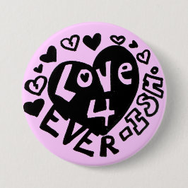 Chapa Redonda De 7 Cm Amor 4Ever Botón/Pin ISH