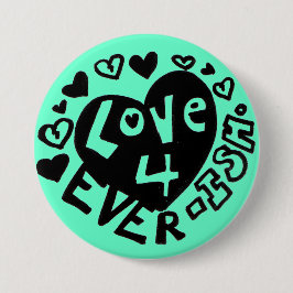 Chapa Redonda De 7 Cm Amor 4Ever Botón/Pin ISH