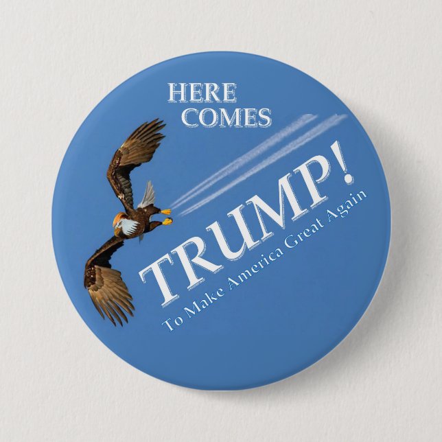 Chapa Redonda De 7 Cm ¡Aquí viene Trump! (Anverso)