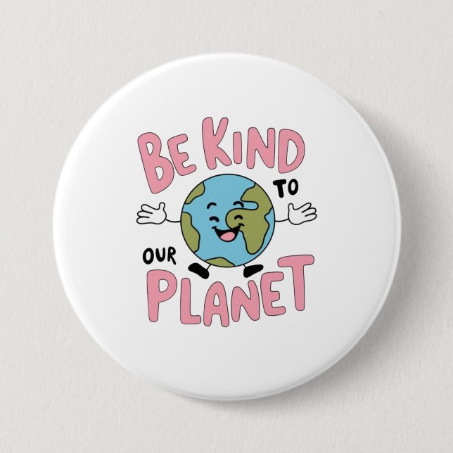 Chapa Redonda De 7 Cm Be Kind to Our Planet 💚 (Anverso)