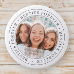 Chapa Redonda De 7 Cm Besties Forever BFF Personalizado sencillo moderno<br><div class="desc">Este diseño simple y clásico está compuesto por tipografía de la síspera y agrega una foto personalizado. "Besties Forever" gira en torno a la foto de tus amigos</div>