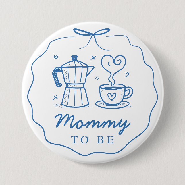 Chapa Redonda De 7 Cm Blue Baby Is Brewing Coffee Mommy To Be Button (Anverso)