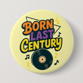 Chapa Redonda De 7 Cm Born Last Century Vinyl Record Funny